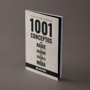 Libro 1001 CONCEPTOS que NADIE te ENSEÑÓ en la ESCUELA de MODA